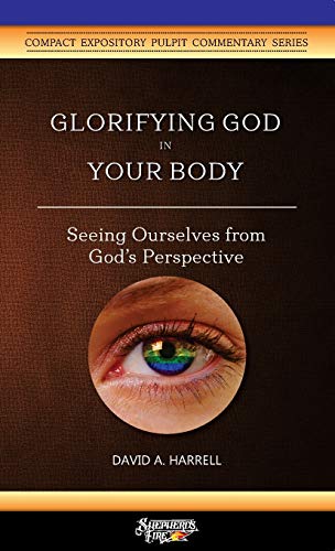 Beispielbild fr Glorifying God in Your Body: Seeing Ourselves from God's Perspective zum Verkauf von GreatBookPrices