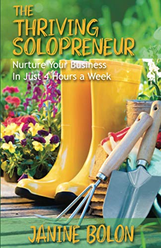 Beispielbild fr The Thriving Solopreneur: Nurture Your Business In Just 4 Hours a Week zum Verkauf von GF Books, Inc.