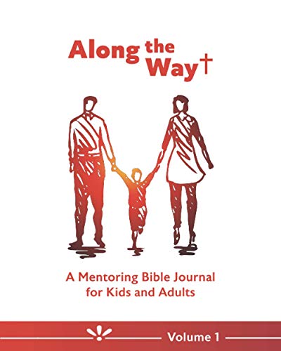 Imagen de archivo de Along the Way, Volume 1: A Mentoring Bible Journal for Kids and Adults a la venta por Books Unplugged