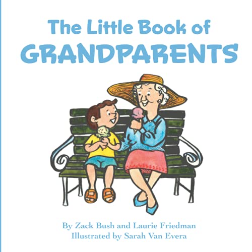 Stock image for The Little Book of Grandparents: About Grandparents, Grandparents Day, Love, Family, and Special Intergenerational Bonds for Kids Ages 3 10, Preschool, Kindergarten, First Grade for sale by GF Books, Inc.