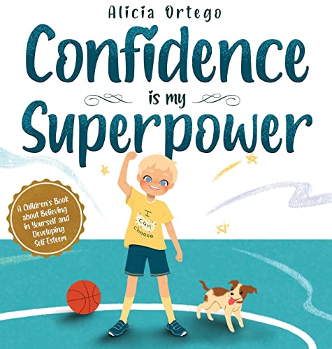 Stock image for Confidence is my Superpower: A Kid's Book about Believing in Yourself and Developing Self-Esteem. for sale by THE SAINT BOOKSTORE