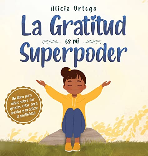  La Gratitud es mi Superpoder  un libro para niños sobre dar gracias y practicar la positividad