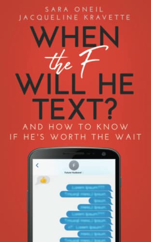 Beispielbild fr When the F Will He Text?: And How to Know If He's Worth the Wait zum Verkauf von BooksRun