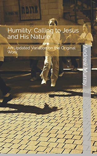 Imagen de archivo de Humility: Calling to Jesus and His Nature: An Updated Variation on the Original Work a la venta por Goodwill