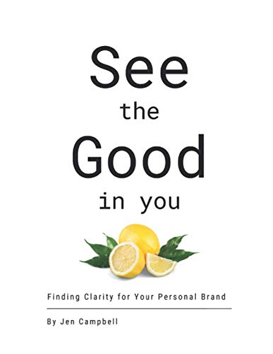 Imagen de archivo de See the Good in You: Finding clarity for your personal brand a la venta por ThriftBooks-Atlanta