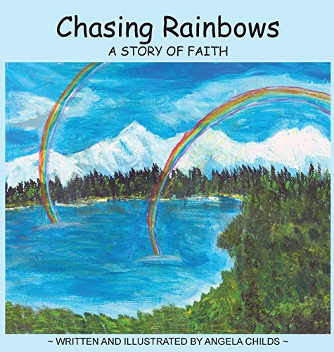 Stock image for Chasing Rainbows: A Story of Faith for sale by Big River Books