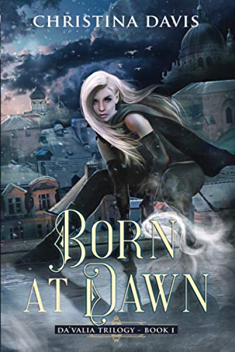 Beispielbild fr Born at Dawn: An Upper YA Fantasy Adventure Begins (Da  Valia Trilogy) zum Verkauf von BooksRun