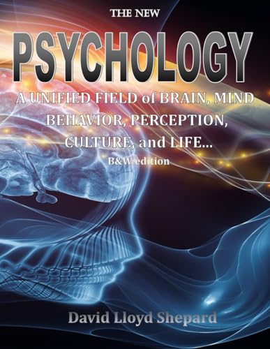 Beispielbild fr The New PSYCHOLOGY: A Unified Field of Brain, Mind, Behavior, Perception, Culture.: Abbreviated Edition (B&W) zum Verkauf von Better World Books