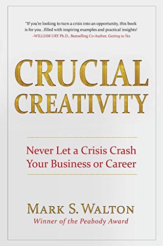 Stock image for Crucial Creativity: Never Let a Crisis Crash Your Business or Career for sale by ThriftBooks-Atlanta
