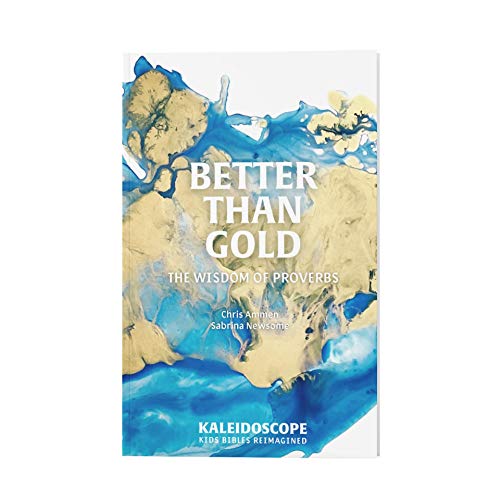 Stock image for Better Than Gold: The Wisdom of Proverbs (Kaleidoscope Kids' Bibles) for sale by Bookmonger.Ltd