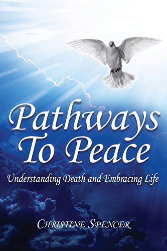 Stock image for Pathways to Peace: Understanding 'Death' and Embracing Life for sale by ThriftBooks-Atlanta