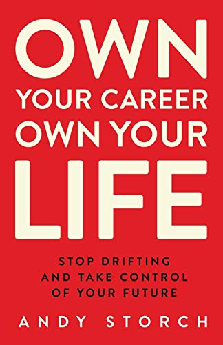 Beispielbild fr Own Your Career Own Your Life: Stop Drifting and Take Control of Your Future zum Verkauf von HPB-Ruby