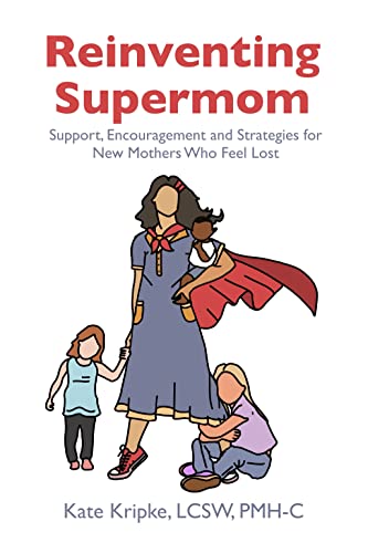 Stock image for Reinventing Supermom: Support, Encouragement and Strategies for New Mothers Who Feel Lost for sale by Red's Corner LLC
