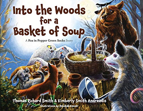 Imagen de archivo de Into the Woods for a Basket of Soup a la venta por GreatBookPrices
