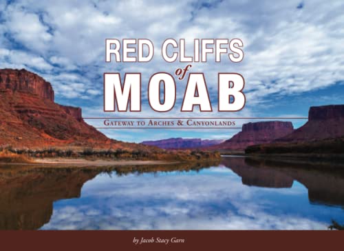 Beispielbild fr Red Cliffs of Moab: Gateway to Arches & Canyonlands zum Verkauf von ThriftBooks-Atlanta