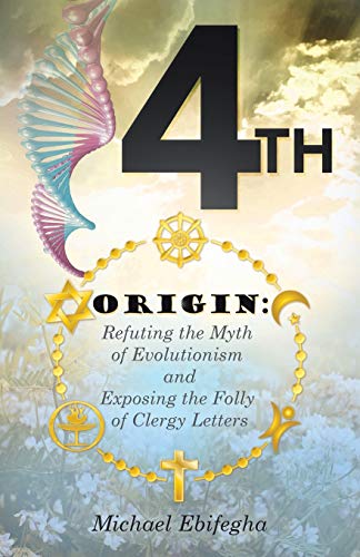 Stock image for 4th Origin: Refuting the Myth of Evolutionism and Exposing the Folly of Clergy Letters for sale by Ebooksweb