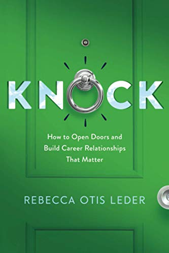 9781736028308: Knock: How to Open Doors and Build Career Relationships That Matter