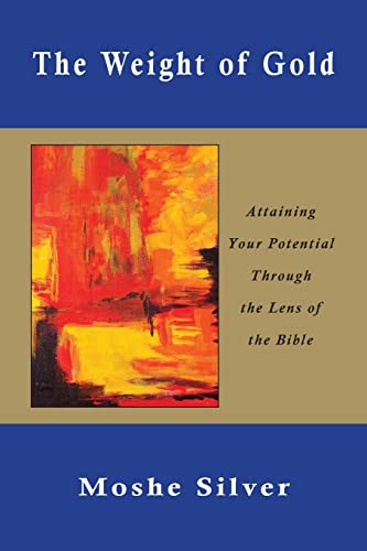 Stock image for The Weight of Gold: Attaining Your Potential Through the Lens of the Bible for sale by ThriftBooks-Dallas