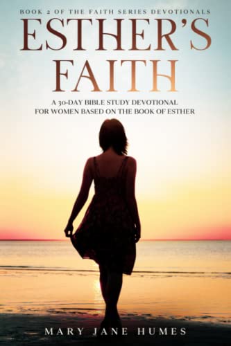 Stock image for Esther's Faith: A 30-Day Bible Study Devotional for Women Based on the Book of Esther (The Faith Series Devotionals for Women) for sale by ZBK Books