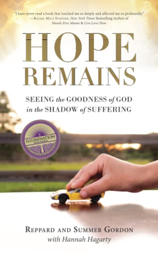 Stock image for Hope Remains: Seeing the Goodness of God in the Shadow of Suffering for sale by Decluttr