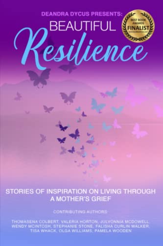 Stock image for Beautiful Resilience: Stories of Inspiration on Living Through a Mother's Grief for sale by SecondSale
