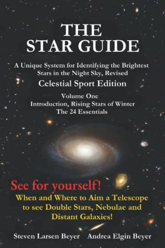 Beispielbild fr The Star Guide: A Unique System for Identifying the Brightest Stars in the Night Sky, Revised, Celestial Sport Edition, Vol. 1: Introduction, Rising Stars of Winter zum Verkauf von GF Books, Inc.