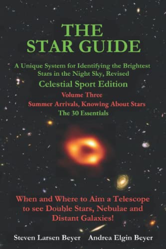 Beispielbild fr THE STAR GUIDE A Unique System for Identifying the Brightest Stars in the Night Sky Revised ? CELESTIAL SPORT EDITION (Edition Two) Volume 3 ? Summer Arrivals, Knowing About Stars zum Verkauf von Books Unplugged