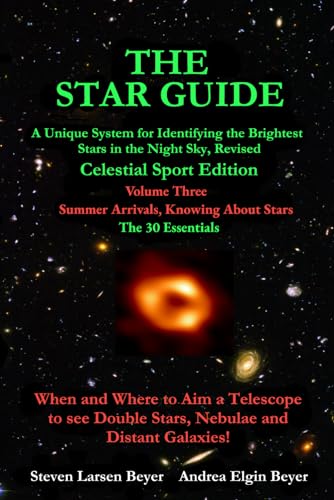 Stock image for THE STAR GUIDE A Unique System for Identifying the Brightest Stars in the Night Sky Revised ? CELESTIAL SPORT EDITION (Edition Two) Volume 3 ? Summer Arrivals, Knowing About Stars for sale by GF Books, Inc.