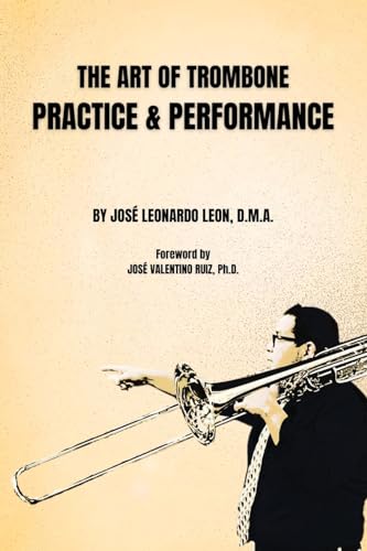 Beispielbild fr The Art of Trombone Practice & Performance zum Verkauf von GreatBookPrices