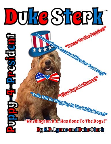 Imagen de archivo de Duke Sterk: Puppy-4-President a la venta por Lucky's Textbooks