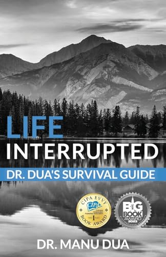 Imagen de archivo de Life Interrupted: Dr. Dua's Survival Guide a la venta por ThriftBooks-Dallas