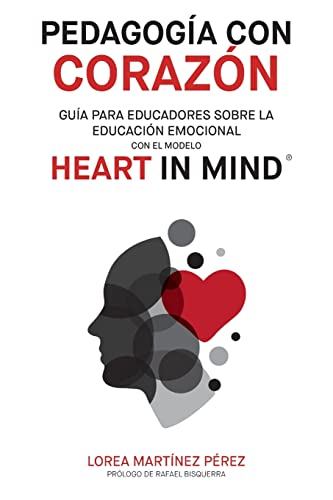 

Pedagogï¿½a con corazï¿½n: Guï¿½a para educadores sobre la educaciï¿½n emocional con el modelo HEART in Mind (Paperback or Softback)