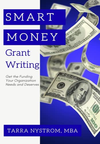9781736072011: SMART Money Grant Writing: Get the Funding Your Organization Needs and Deserves