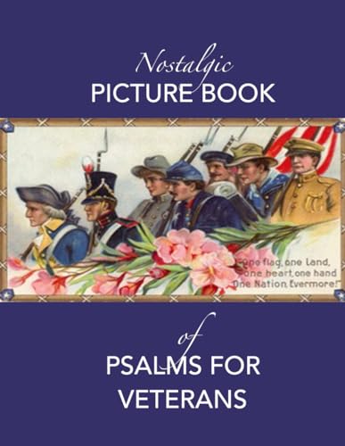 

Nostalgic Picture Book of Psalms for Veterans: Large Format (8.5 x11) Gift Book for People Living with Dementia/Alzheimer's (NANA'S BOOKS)