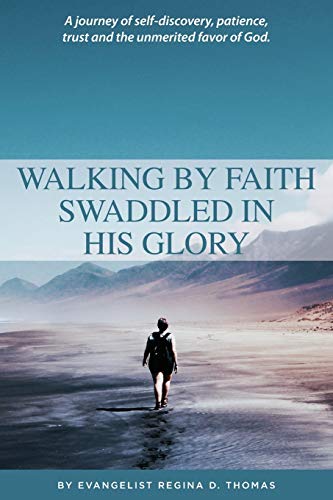 Imagen de archivo de Walking By Faith Swaddled In His Glory a la venta por GreatBookPrices