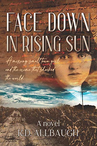 Beispielbild fr Face down in Rising Sun : A Missing Small Town Girl and the Crime That Shocked the World zum Verkauf von Better World Books