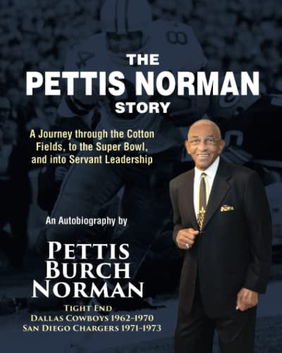 Stock image for The Pettis Norman Story: A Journey through the Cotton Fields, to the Super Bowl, and into Servant Leadership for sale by Books Unplugged