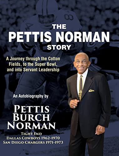 Stock image for The Pettis Norman Story: A Journey Through the Cotton Fields, to the Super Bowl, and into Servant Leadership for sale by Big River Books