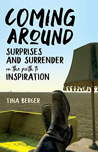 Stock image for Coming Around: Surprises and Surrender on the Path to Inspiration for sale by Red's Corner LLC