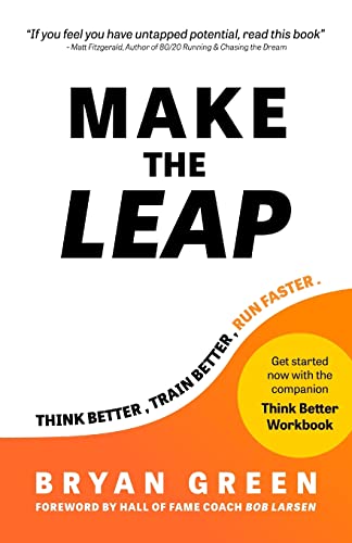 Stock image for Make the Leap: Think Better, Train Better, Run Faster for sale by SecondSale