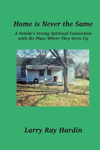 Imagen de archivo de Home is Never the Same, A Family's Strong Spiritual Connection in the Place Where They Grew Up a la venta por Lucky's Textbooks