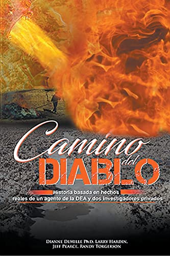 Stock image for Camino Del Diablo - Historia Basada en Hechos Reales de un Agente de la DEA y Dos Investigadores Privados for sale by ThriftBooks-Dallas