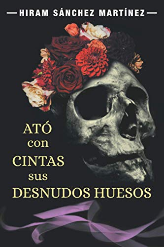 Stock image for At con cintas sus desnudos huesos (Spanish Edition) for sale by Big River Books