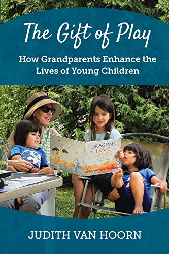 Stock image for The Gift of Play: How Grandparents Enhance the Lives of Young Children for sale by Open Books