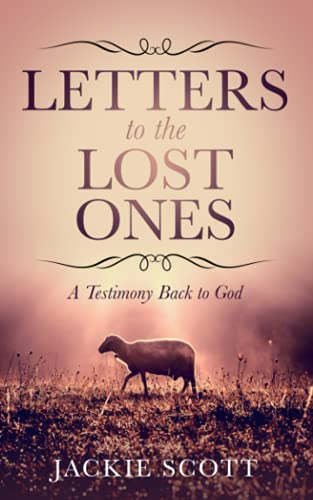 Stock image for Letters to the Lost Ones: A Testimony Back to God for sale by GF Books, Inc.