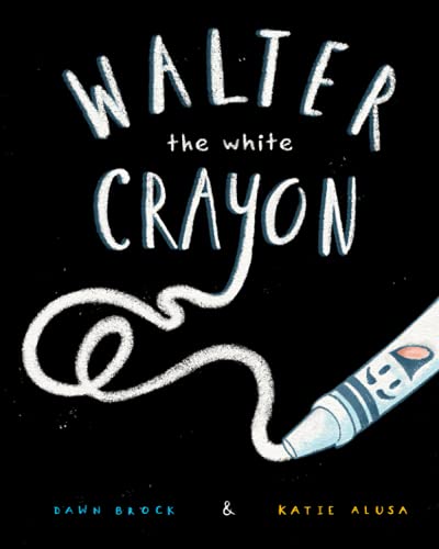 Beispielbild fr Walter the White Crayon zum Verkauf von GreatBookPrices