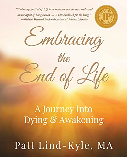 Stock image for Embracing the End of Life: A Journey Into Dying & Awakening for sale by Books Unplugged