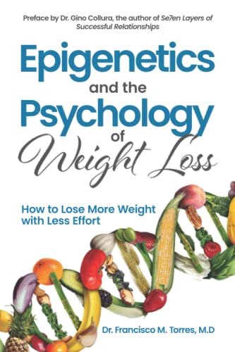 Beispielbild fr Epigenetics and the Psychology of Weight Loss: How to Lose More Weight with Less Effort zum Verkauf von More Than Words