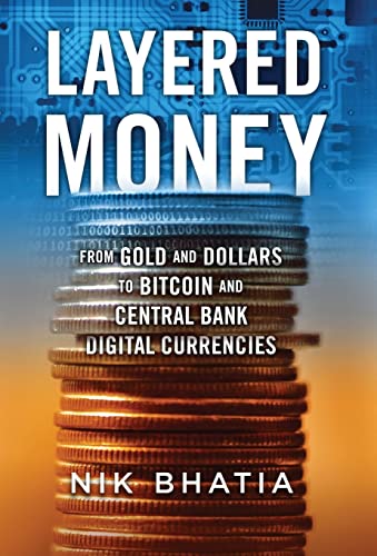 Stock image for Layered Money: From Gold and Dollars to Bitcoin and Central Bank Digital Currencies for sale by Goodwill of Colorado