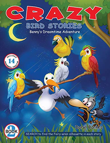 Stock image for Crazy Bird Stories: Benny's Dreamtime Adventure Book 2 for sale by GreatBookPrices